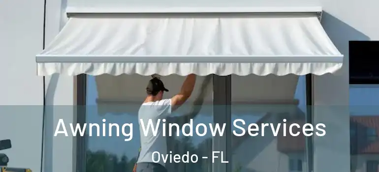  Awning Window Services Oviedo - FL
