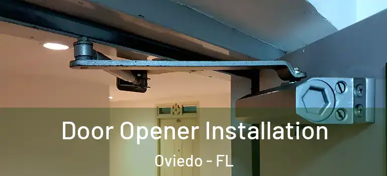  Door Opener Installation Oviedo - FL