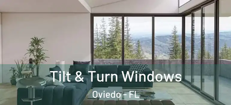  Tilt & Turn Windows Oviedo - FL